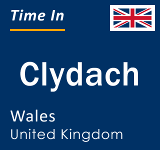 Current local time in Clydach, Wales, United Kingdom