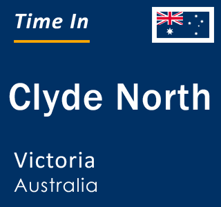 Current local time in Clyde North, Victoria, Australia