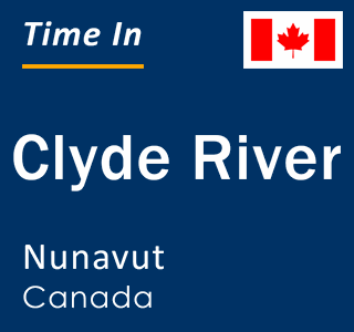 Current local time in Clyde River, Nunavut, Canada