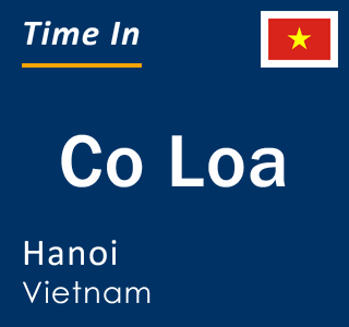 Current local time in Co Loa, Hanoi, Vietnam