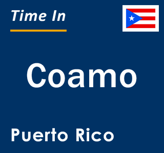 Current local time in Coamo, Puerto Rico