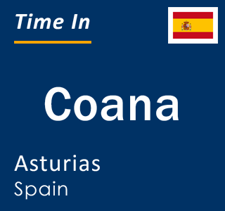 Current local time in Coana, Asturias, Spain