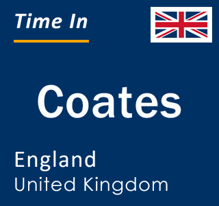 Current local time in Coates, England, United Kingdom