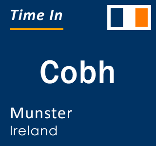 Current time in Cobh, Munster, Ireland