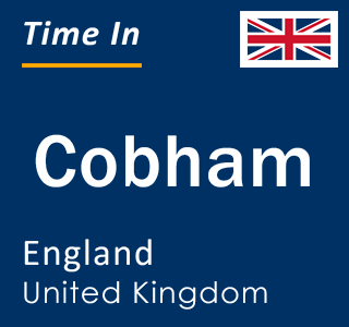 Current local time in Cobham, England, United Kingdom