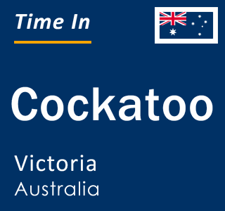 Current local time in Cockatoo, Victoria, Australia