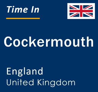 Current local time in Cockermouth, England, United Kingdom