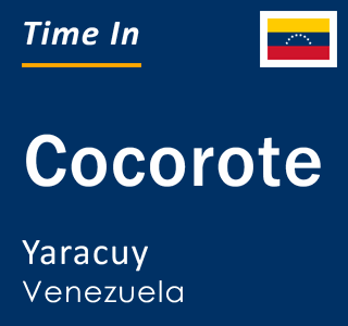 Current local time in Cocorote, Yaracuy, Venezuela