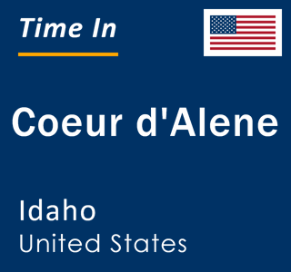 Current time in Coeur d'Alene, Idaho, United States