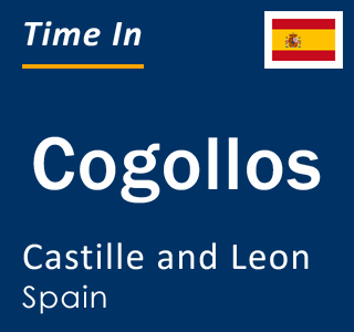 Current local time in Cogollos, Castille and Leon, Spain