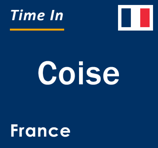 Current local time in Coise, France