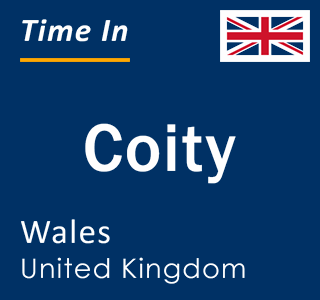 Current local time in Coity, Wales, United Kingdom