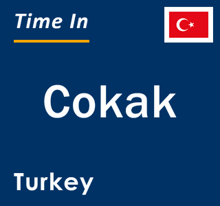 Current local time in Cokak, Turkey