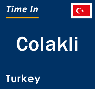 Current local time in Colakli, Turkey