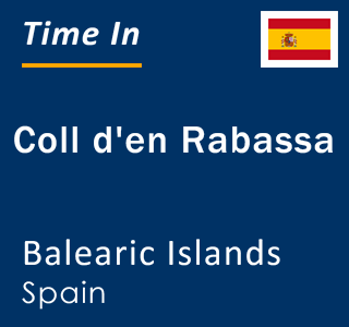 Current local time in Coll d'en Rabassa, Balearic Islands, Spain