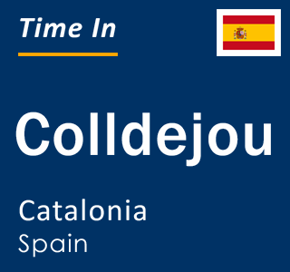 Current local time in Colldejou, Catalonia, Spain