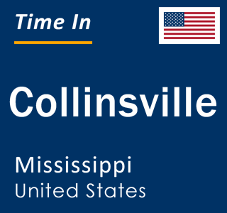 Current local time in Collinsville, Mississippi, United States