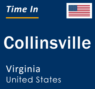 Current local time in Collinsville, Virginia, United States