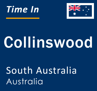 Current local time in Collinswood, South Australia, Australia