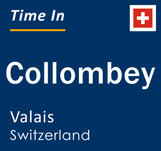 Current time in Collombey, Valais, Switzerland