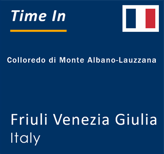 Current local time in Colloredo di Monte Albano-Lauzzana, Friuli Venezia Giulia, Italy