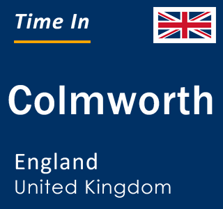 Current local time in Colmworth, England, United Kingdom