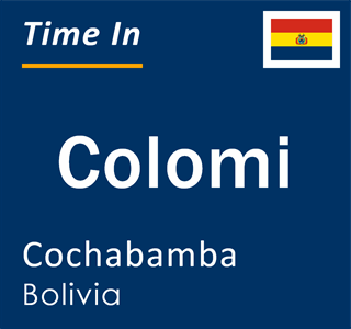Current time in Colomi, Cochabamba, Bolivia