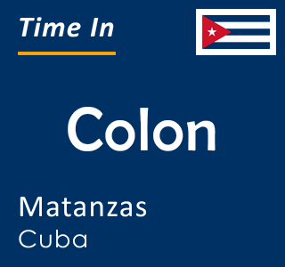 Current local time in Colon, Matanzas, Cuba