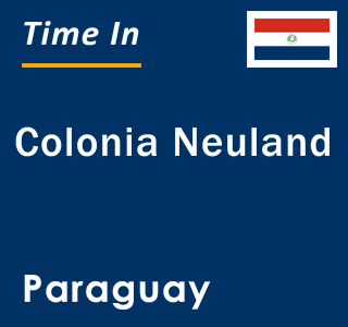 Current local time in Colonia Neuland, Paraguay