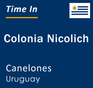Current local time in Colonia Nicolich, Canelones, Uruguay