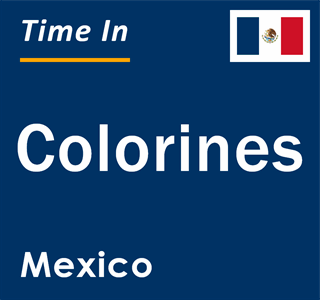 Current local time in Colorines, Mexico