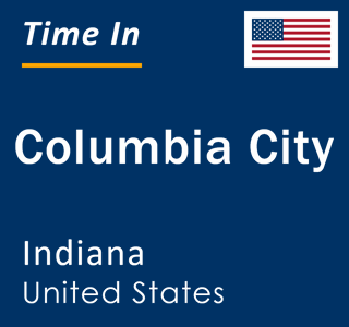 Current local time in Columbia City, Indiana, United States