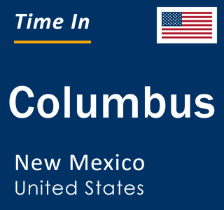 Current local time in Columbus, New Mexico, United States