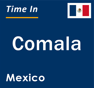 Current local time in Comala, Mexico