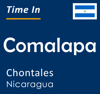 Current time in Comalapa, Chontales, Nicaragua