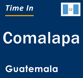 Current local time in Comalapa, Guatemala