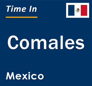 Current local time in Comales, Mexico