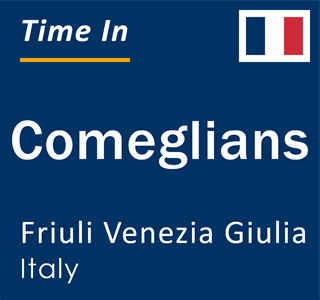 Current local time in Comeglians, Friuli Venezia Giulia, Italy