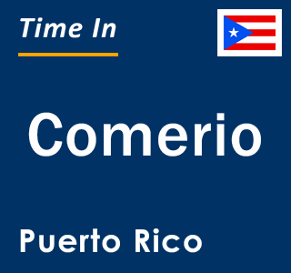 Current local time in Comerio, Puerto Rico