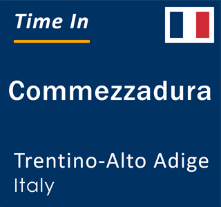 Current local time in Commezzadura, Trentino-Alto Adige, Italy