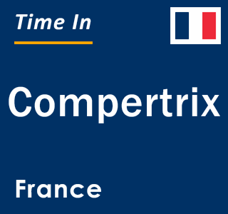 Current local time in Compertrix, France