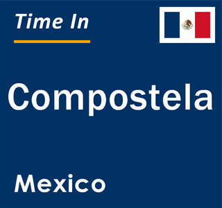 Current local time in Compostela, Mexico