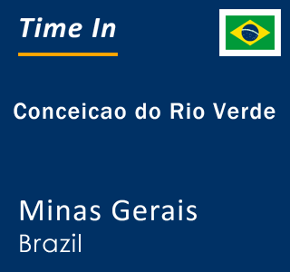 Current local time in Conceicao do Rio Verde, Minas Gerais, Brazil