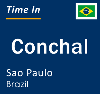 Current local time in Conchal, Sao Paulo, Brazil