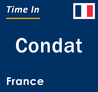 Current local time in Condat, France