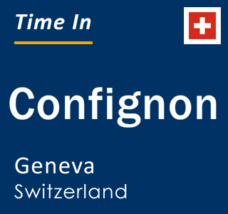 Current local time in Confignon, Geneva, Switzerland