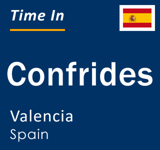 Current local time in Confrides, Valencia, Spain