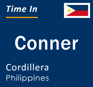 Current local time in Conner, Cordillera, Philippines