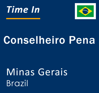 Current local time in Conselheiro Pena, Minas Gerais, Brazil