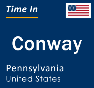 Current local time in Conway, Pennsylvania, United States